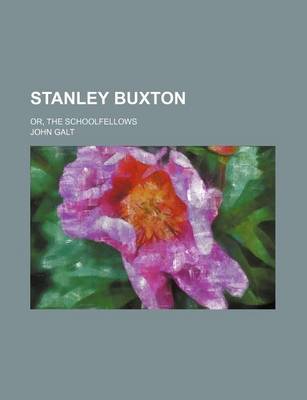 Book cover for Stanley Buxton; Or, the Schoolfellows