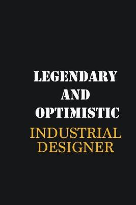 Book cover for Legendary and Optimistic Industrial Designer