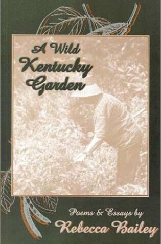 Cover of A Wild Kentucky Garden