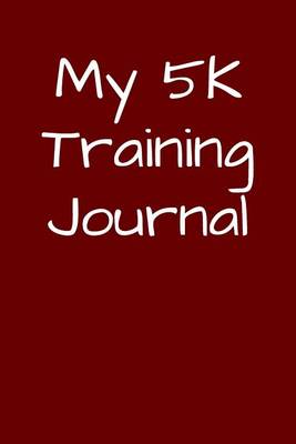 Book cover for My 5K Training Journal