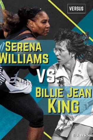 Cover of Versus: Serena Williams vs Billie Jean King