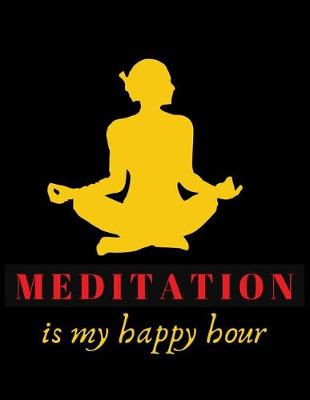Book cover for Meditation is my happy hour