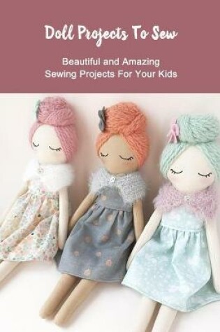 Cover of Doll Projects To Sew