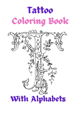 Book cover for Tattoo Coloring Book With Alphabets