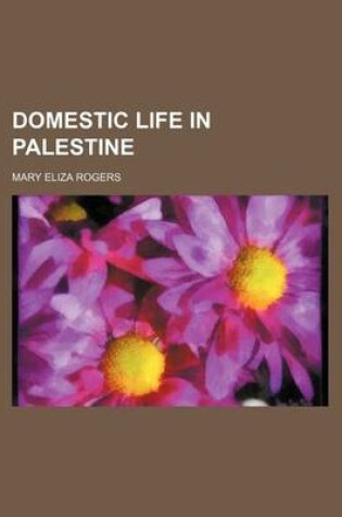 Cover of Domestic Life in Palestine