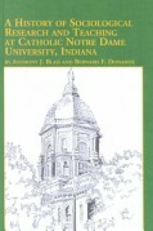 Cover of A History of Sociological Research and Teaching at Catholic Notre Dame University, Indiana