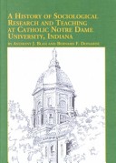 Book cover for A History of Sociological Research and Teaching at Catholic Notre Dame University, Indiana