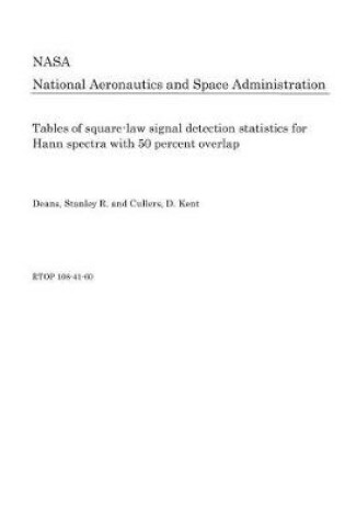 Cover of Tables of Square-Law Signal Detection Statistics for Hann Spectra with 50 Percent Overlap