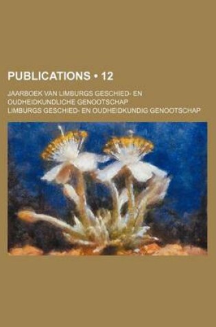 Cover of Publications (12); Jaarboek Van Limburgs Geschied- En Oudheidkundliche Genootschap