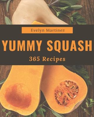 Book cover for 365 Yummy Squash Recipes