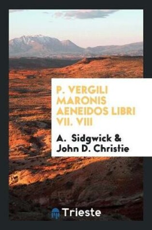 Cover of P. Vergili Maronis Aeneidos Libri VII. VIII