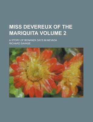 Book cover for Miss Devereux of the Mariquita; A Story of Bonanza Days in Nevada Volume 2