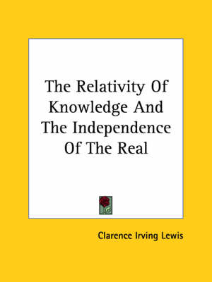 Book cover for The Relativity of Knowledge and the Independence of the Real