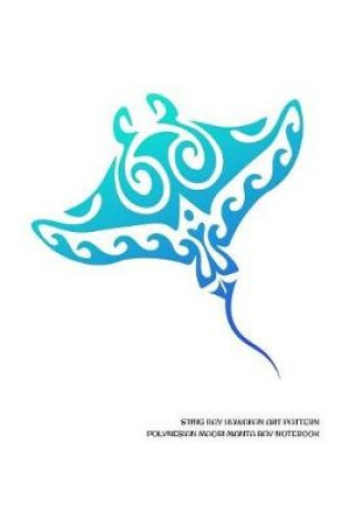 Cover of Sting Ray Hawaiian Art Pattern Polynesian Maori Manta Ray Notebook