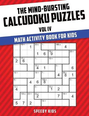 Book cover for The Mind-Bursting Calcudoku Puzzles Vol IV