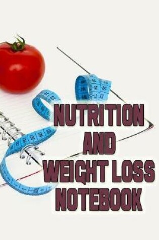 Cover of Nutrition and Weight Loss Notebook