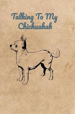 Book cover for Talking To My Chihuahua