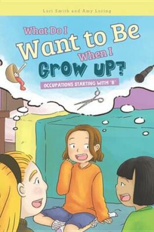 Cover of What Do I Want to Be When I Grow Up?