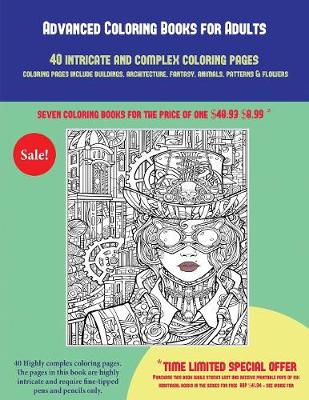 Cover of Advanced Coloring Books for Adults (40 Complex and Intricate Coloring Pages)