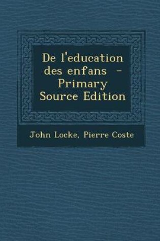 Cover of de L'Education Des Enfans - Primary Source Edition