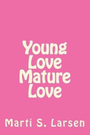 Cover of young love mature love