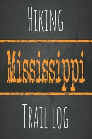 Cover of Hiking Mississippi trail log