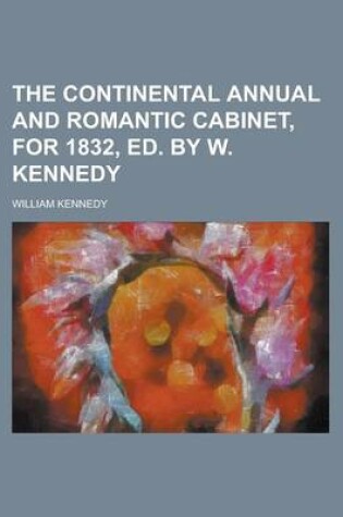 Cover of The Continental Annual and Romantic Cabinet, for 1832, Ed. by W. Kennedy