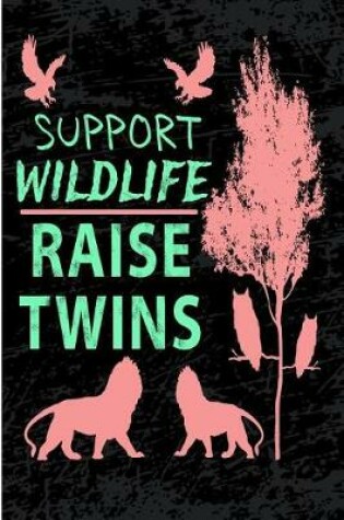 Cover of Support Wildlife Raise Twins