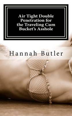 Book cover for Air Tight Double Penetration for the Traveling Cum Bucket?s Asshole