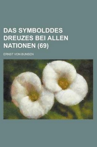 Cover of Das Symbolddes Dreuzes Bei Allen Nationen (69)