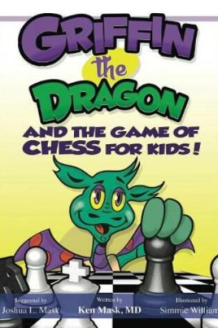 Cover of Griffin the Dragon and the Game of Chess for Kids