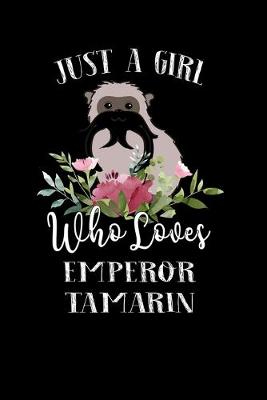 Book cover for Just a Girl Who Loves Emperor Tamarin