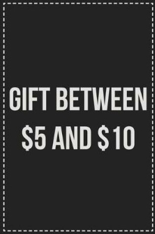 Cover of Gift Between $5 and $10