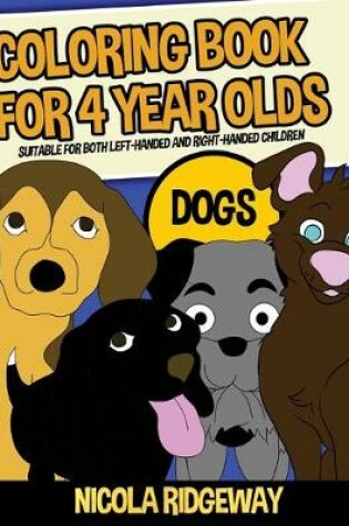 Cover of Coloring Book for 4 Year Olds (Dogs)