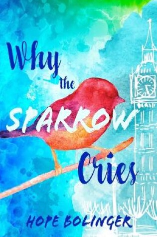Cover of Why the Sparrow Cries