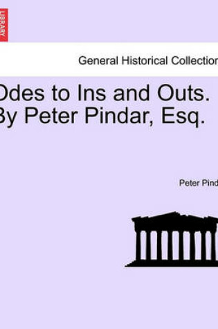 Cover of Odes to Ins and Outs. by Peter Pindar, Esq.