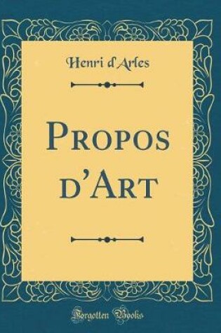 Cover of Propos d'Art (Classic Reprint)