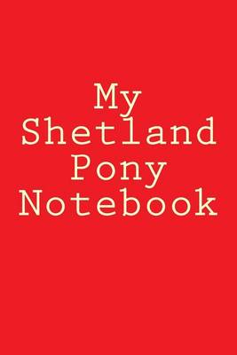 Book cover for My Shetland Pony Notebook