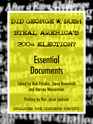 Book cover for Did George W. Bush Steal America's 2004 Election?