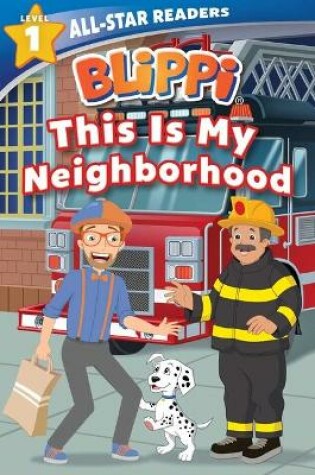 Cover of Blippi: This Is My Neighborhood: All-Star Reader Level 1 (Library Binding)