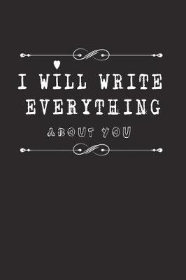 Book cover for I Will Write Everything About You