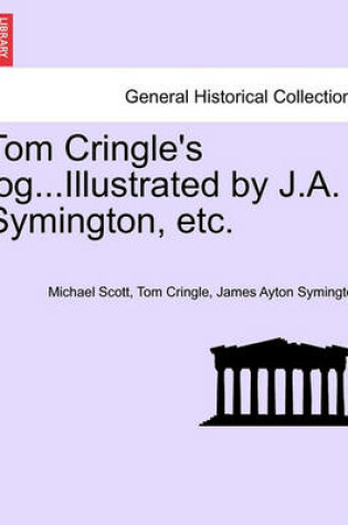 Cover of Tom Cringle's Log...Illustrated by J.A. Symington, Etc.