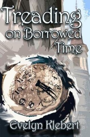 Cover of Treading on Borrowed Time