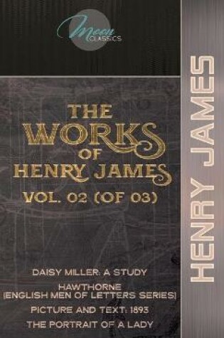 Cover of The Works of Henry James, Vol. 02 (of 03)