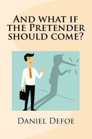 Cover of And what if the Pretender should come?