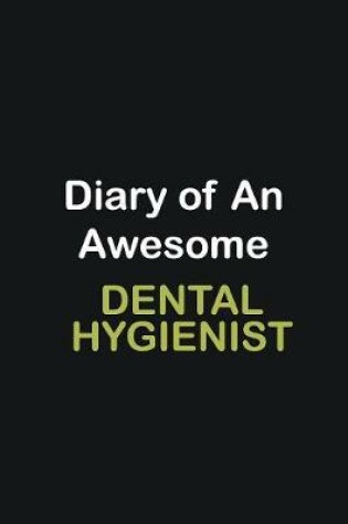 Cover of Diary of an awesome Dental Hygienist