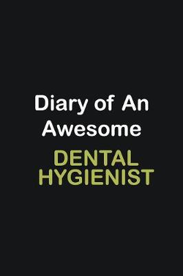 Book cover for Diary of an awesome Dental Hygienist