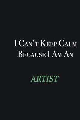 Book cover for I cant Keep Calm because I am an artist