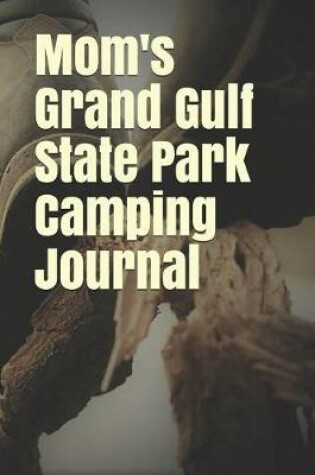 Cover of Mom's Grand Gulf State Park Camping Journal