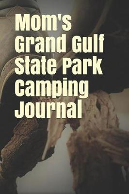 Book cover for Mom's Grand Gulf State Park Camping Journal